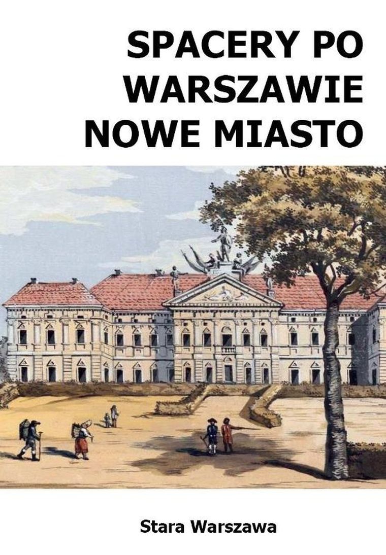 Spacery po Warszawie 2. Nowe Miasto