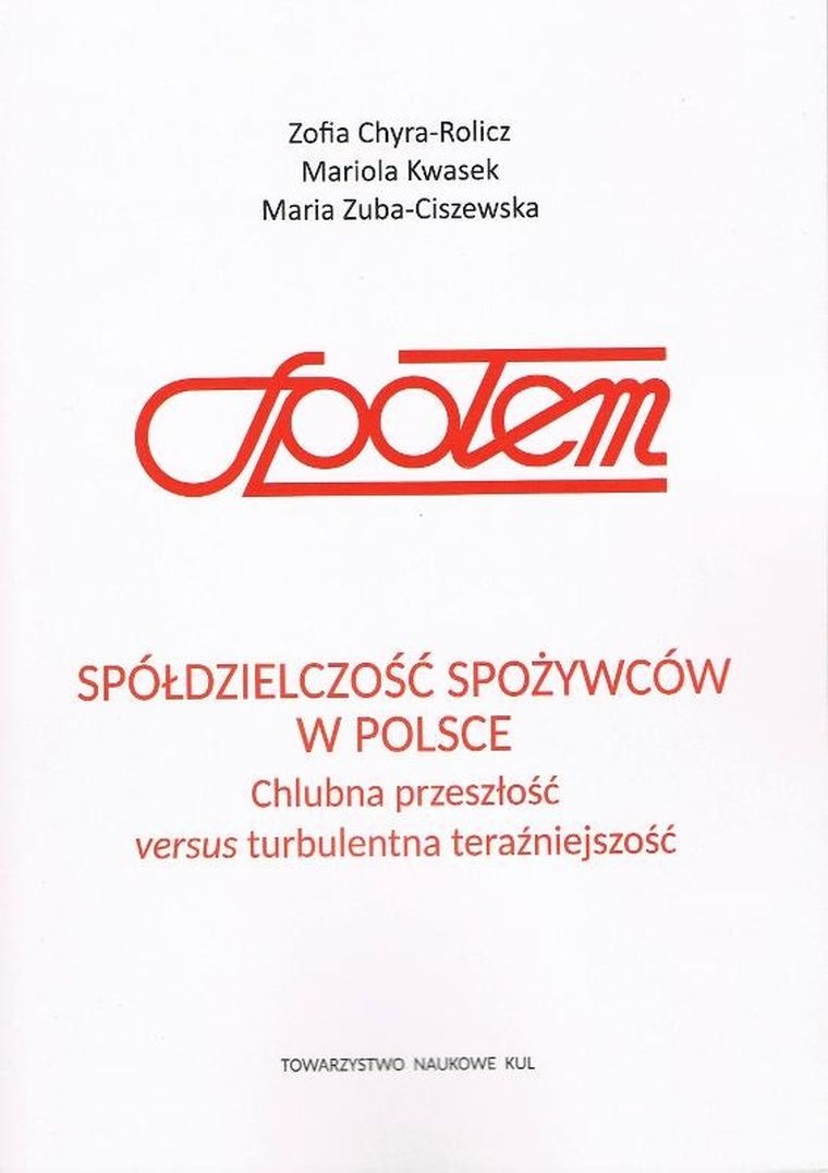 Spółdzielczość spożywców w Polsce Chlubna przeszłość versus turbulentna teraźniejszość
