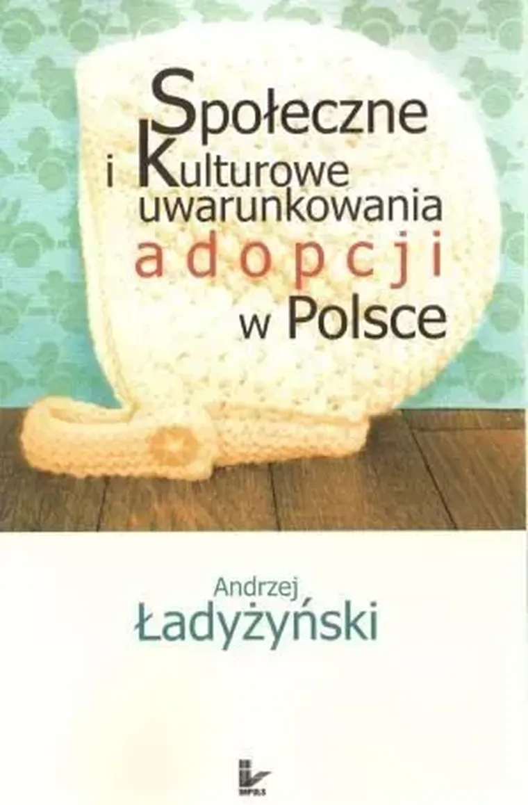 Społeczne i kulturowe uwarunkowania adopcji w Polsce