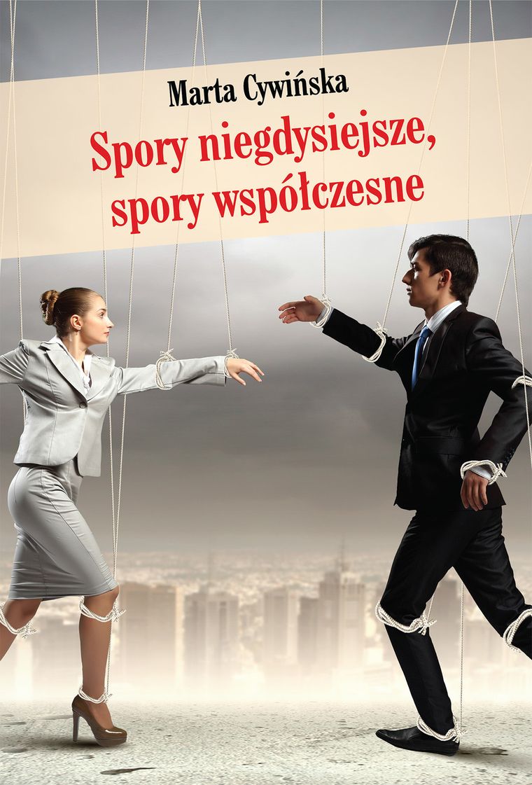 Spory niegdysiejsze, spory współczesne