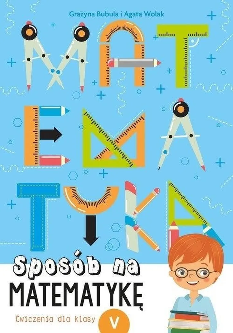 Sposób na matematykę. Ćwiczenia dla klasy V