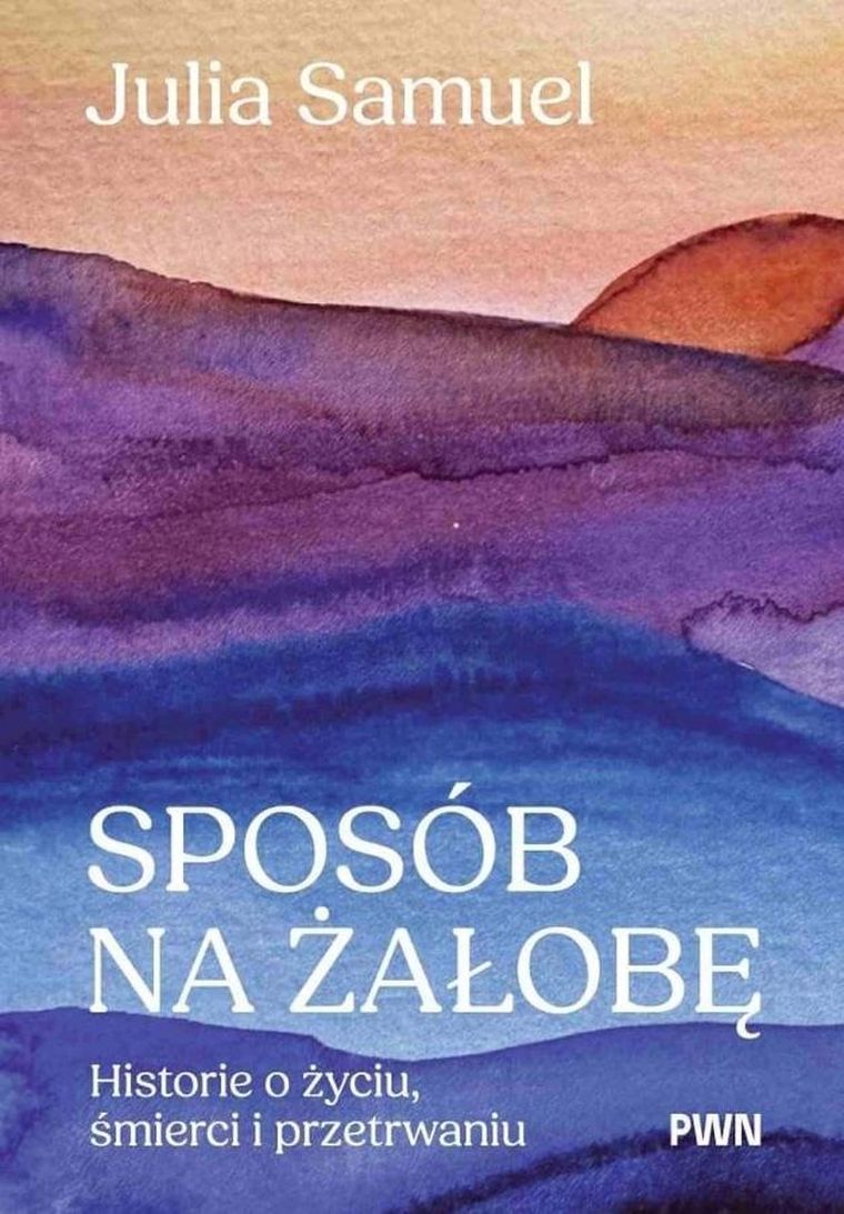 Sposób na żałobę. Historie o życiu