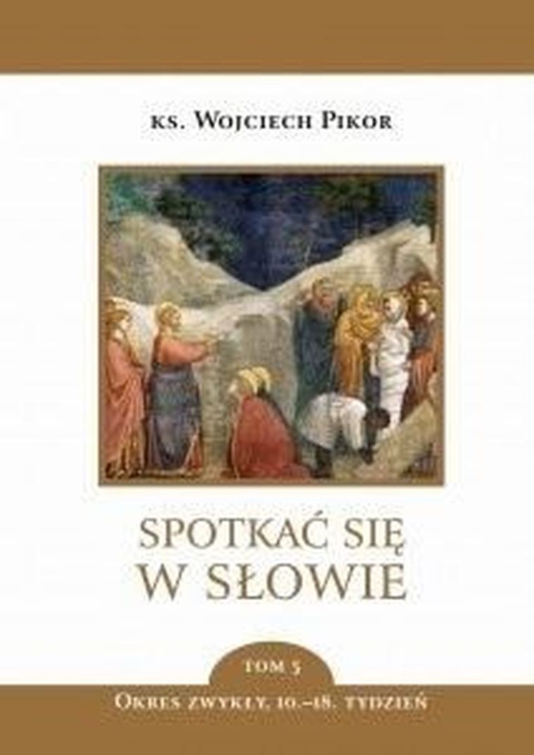 Spotkać się w Słowie. Tom 5. Okres zwykły 10-18 tydz.