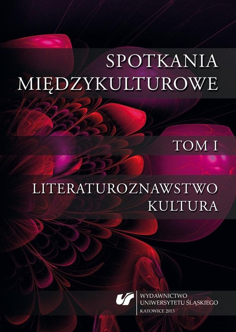 Spotkania międzykulturowe. Tom 1. Literaturoznawstwo