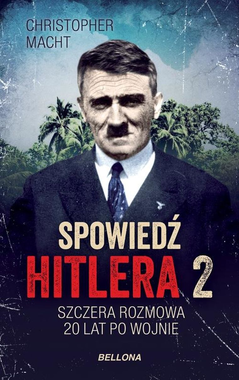Spowiedź Hitlera. Szczera rozmowa po 20 latach. Część 2
