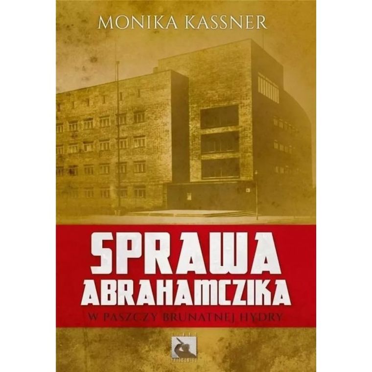 Sprawa Abrahamczika. W paszczy brunatnej Hydry