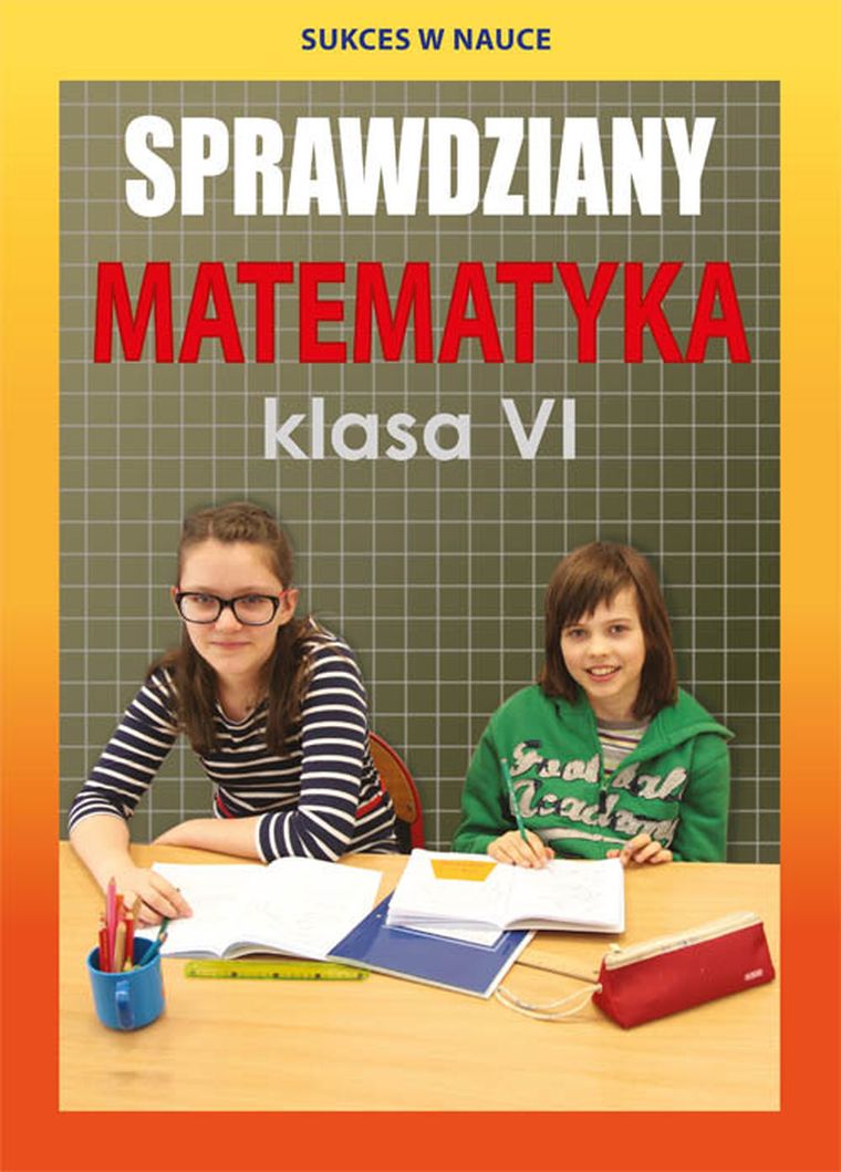 Sprawdziany. Matematyka. Klasa 6