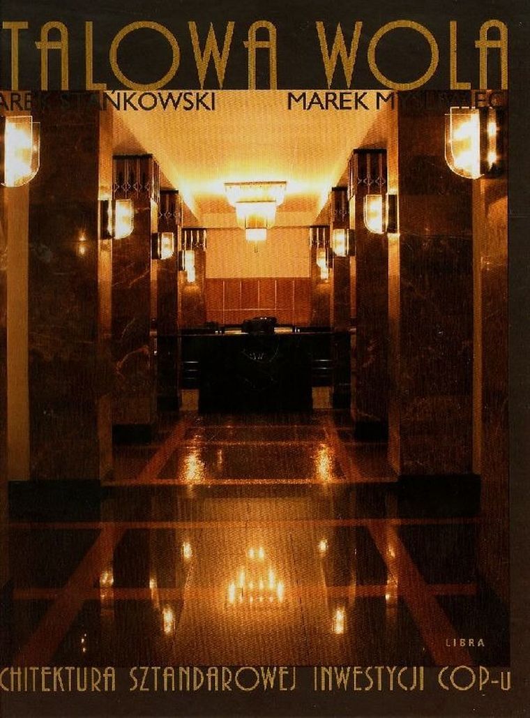 Stalowa Wola. Architektura sztandarowej inwestycji Cop-u