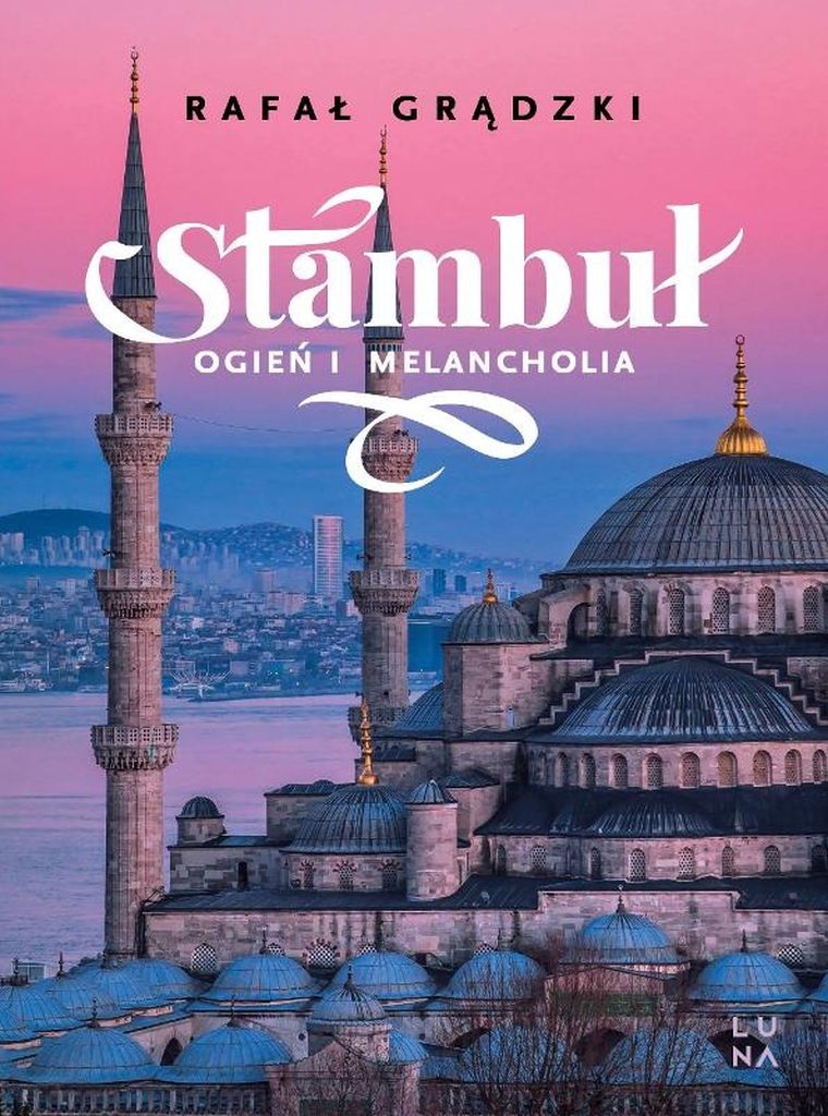 Stambuł. Ogień i melancholia