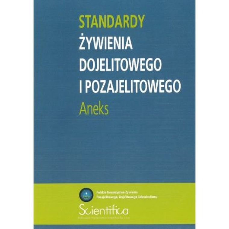 Standardy żywienia dojelitowego i pozajelitowego. Aneks
