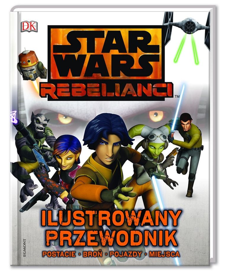 Star Wars Rebelianci. Ilustrowany przewodnik