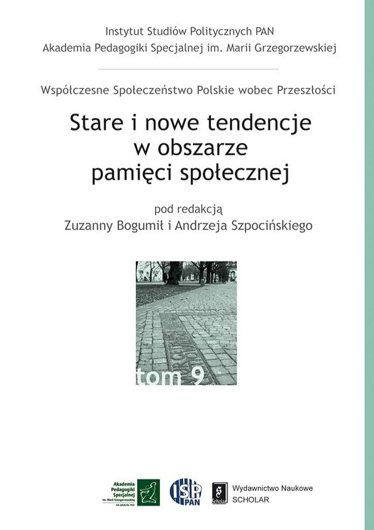Stare i nowe tendencje w obszarze pamięci społecznej. Tom 9