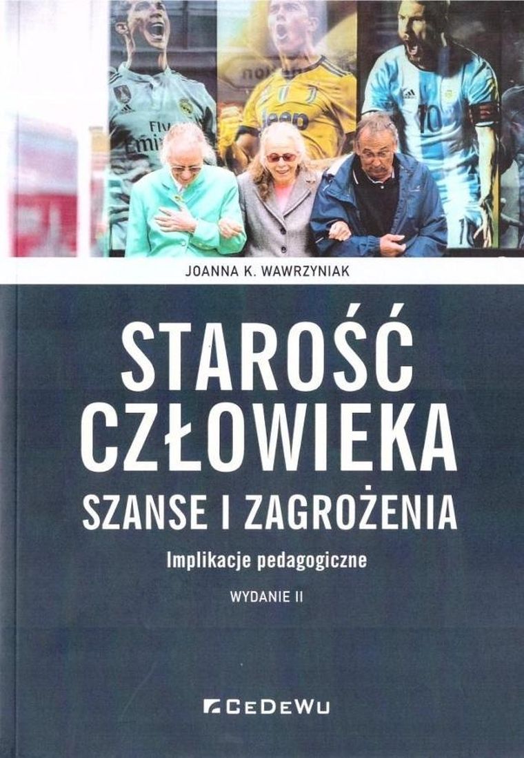 Starość człowieka - szanse i zagrożenia