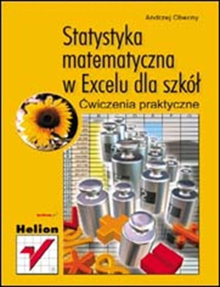 Statystyka matematyczna w Excelu dla szkół. Ćwiczenia