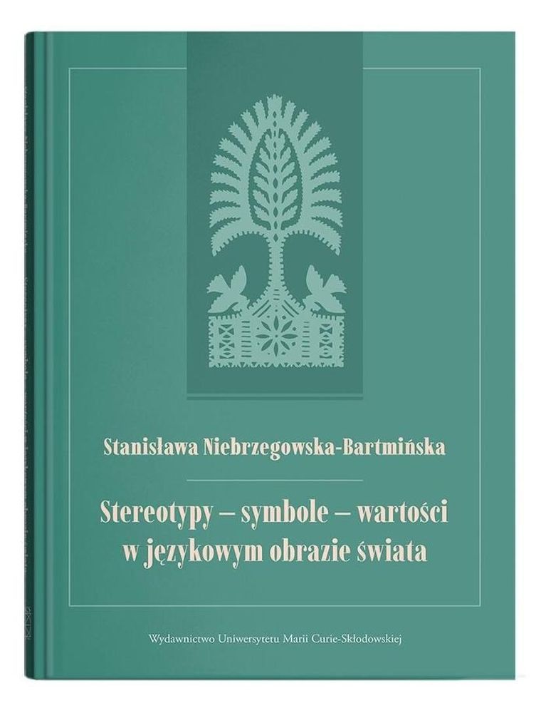 Stereotypy - symbole - wartości w językowym obrazie świata