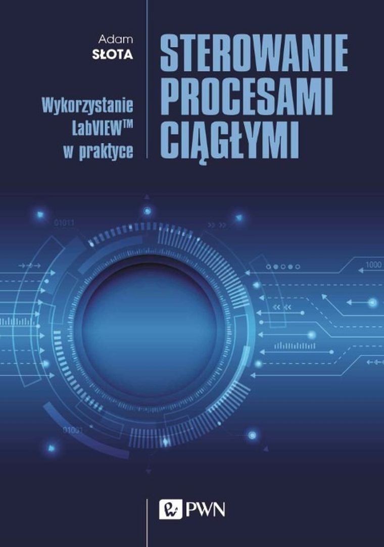Sterowanie procesami ciągłymi. Wykorzystanie labviewtm w praktyce