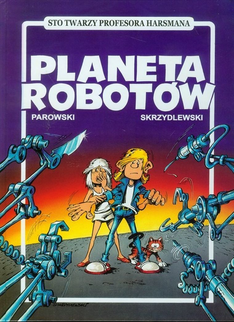 Sto twarzy profesora Harsmana. Planeta robotów