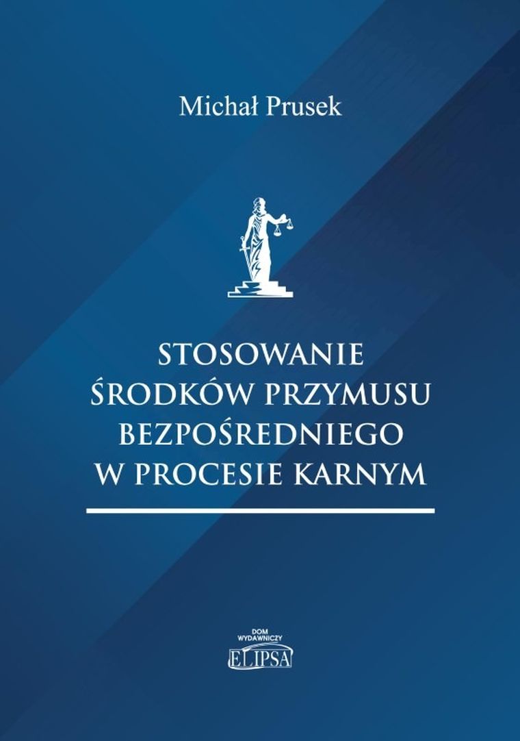 Stosowanie środków przymusu bezpośredniego w procesie karnym