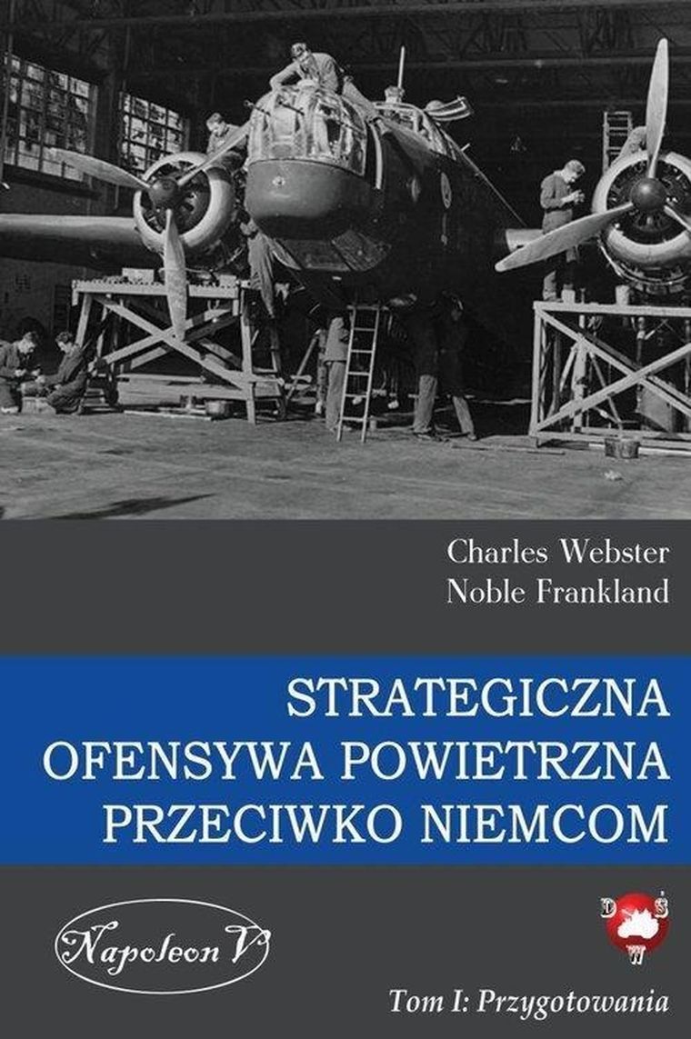 Strategiczna ofensywa powietrzna przeciwko Niemcom. Tom 1