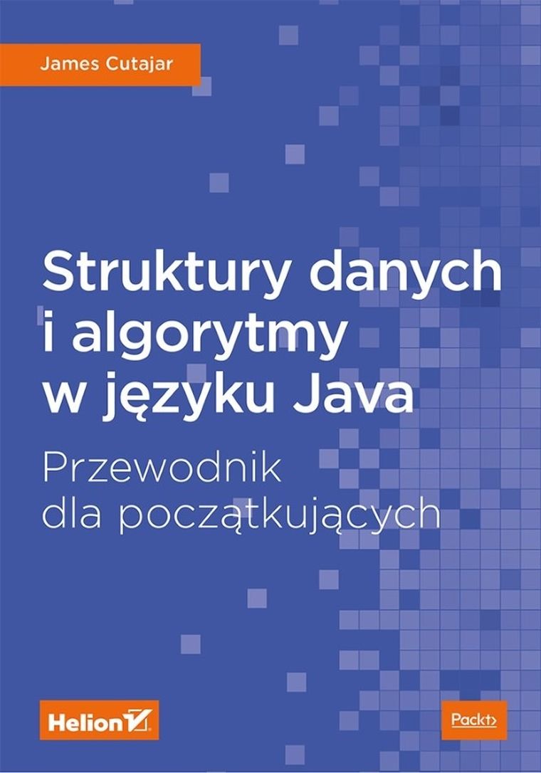 Struktury danych i algorytmy w języku Java. Przewodnik dla początkujących