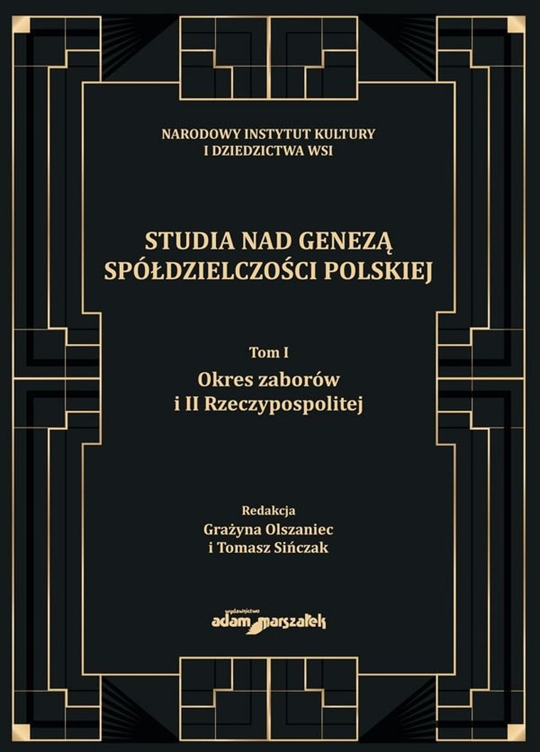 Studia nad genezą spółdzielczości polskiej. Tom 1. Okres zaborów i II Rzeczypospolitej
