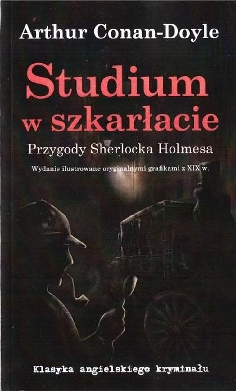 Studium w szkarłacie. Przygody Sherlocka Holmesalustrowane oryginalnymi grafikami z XIX w.