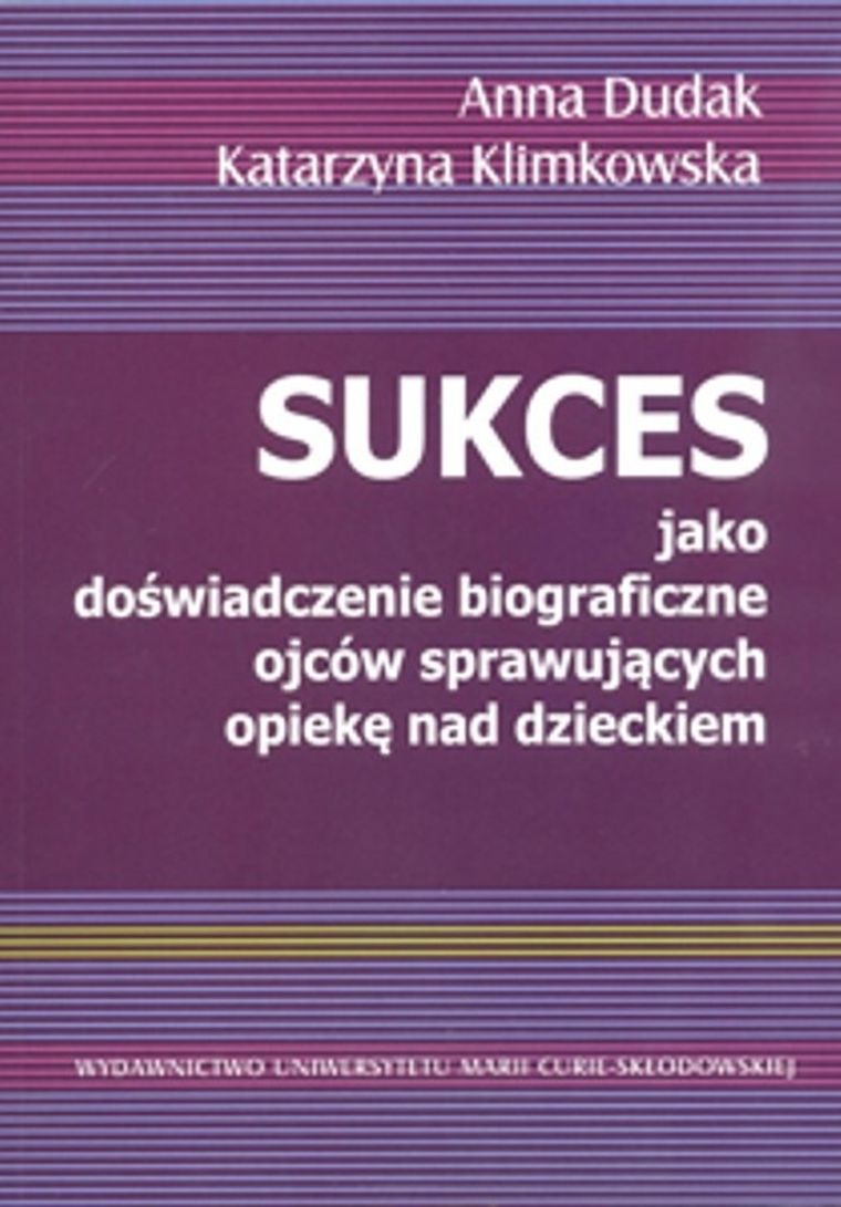 Sukces jako doświadczenie biograficzne ojców sprawujących opiekę nad dzieckiem