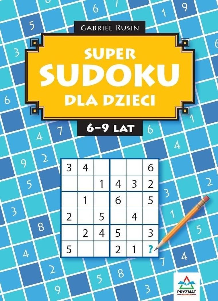 Super sudoku dla dzieci 6-9 lat