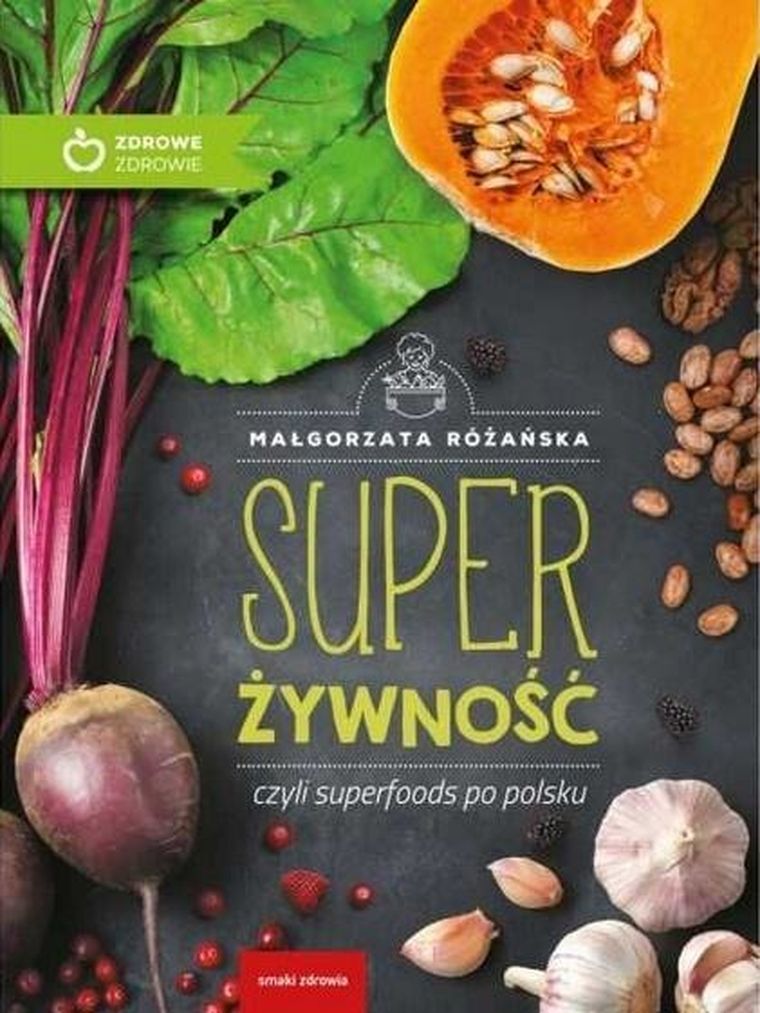 Super Żywność, czyli superfoods po polsku
