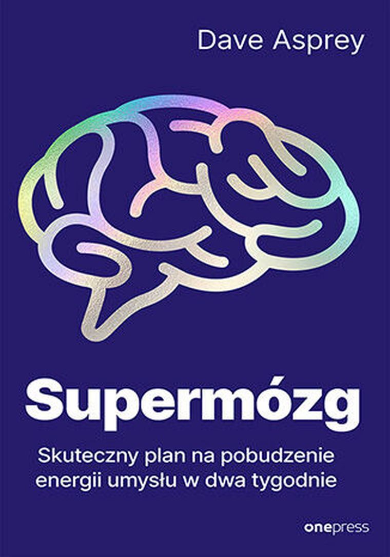 Supermózg. Skuteczny plan na pobudzenie energii umysłu w dwa tygodnie