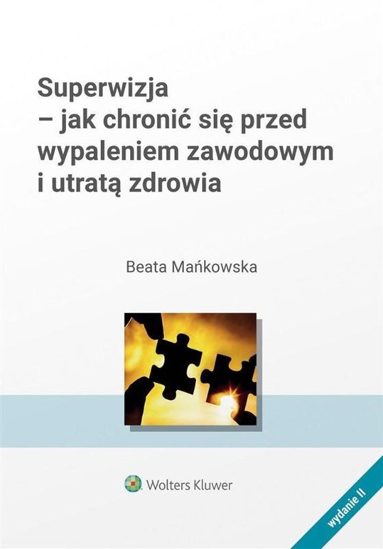 Superwizja Jak chronić się przed wypaleniem zawodowym i utratą zdrowia
