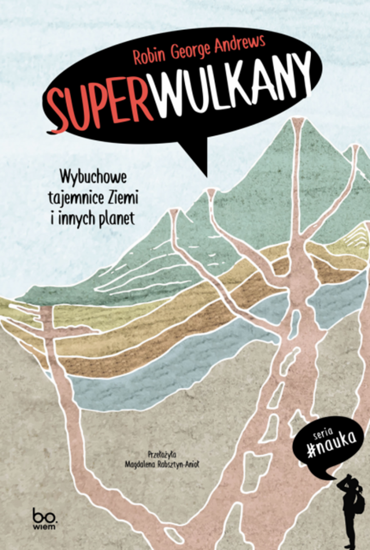 Superwulkany. Wybuchowe tajemnice Ziemi i innych planet