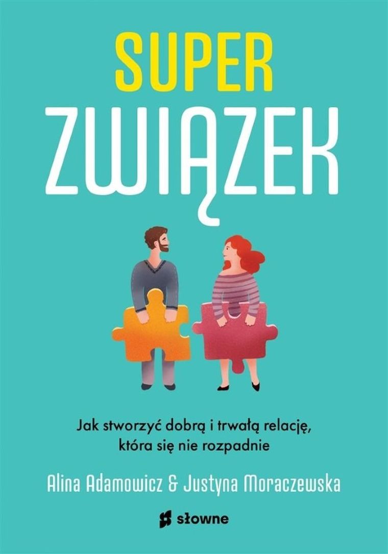 Superzwiązek. Jak stworzyć dobrą i trwałą relację