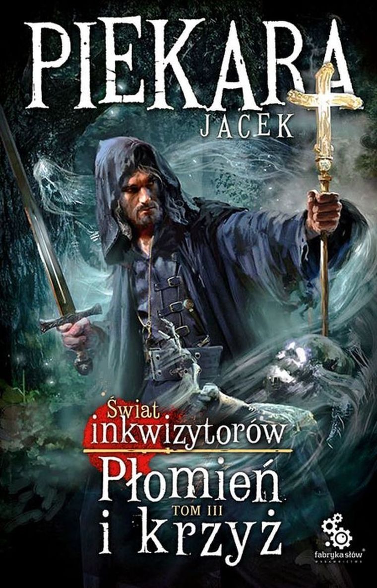 Świat Inkwizytorów. Płomień i krzyż. Tom 3