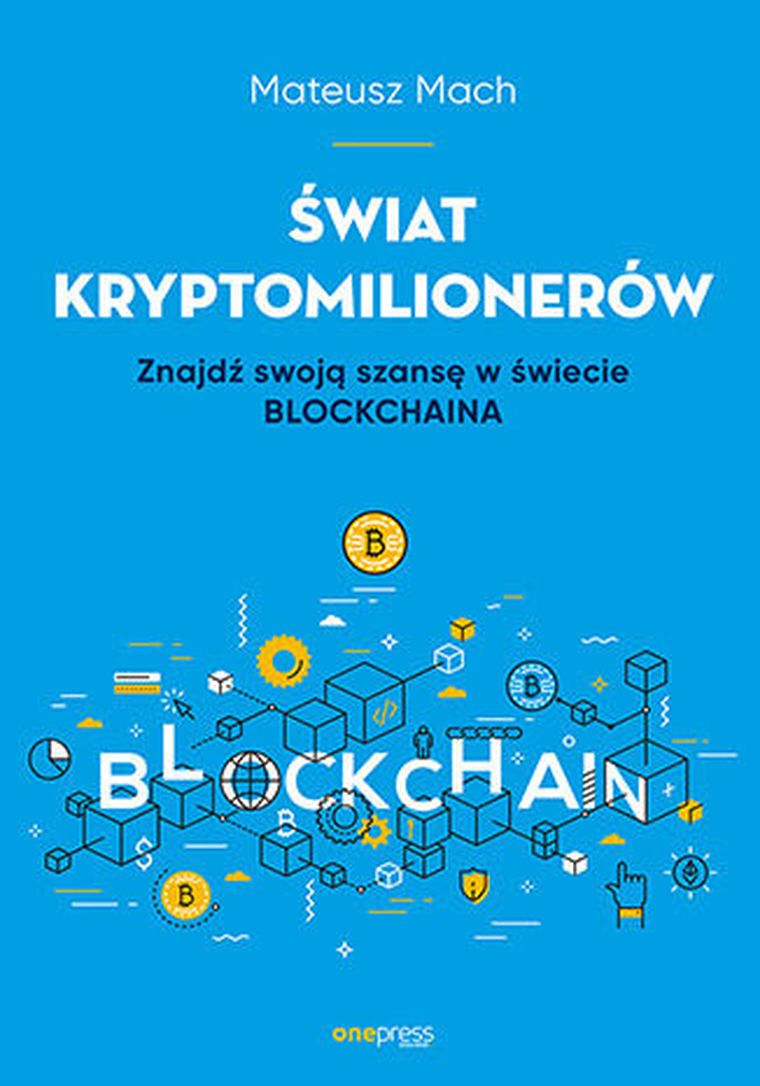 Świat kryptomilionerów. Znajdź swoją szansę w świecie Blockchaina