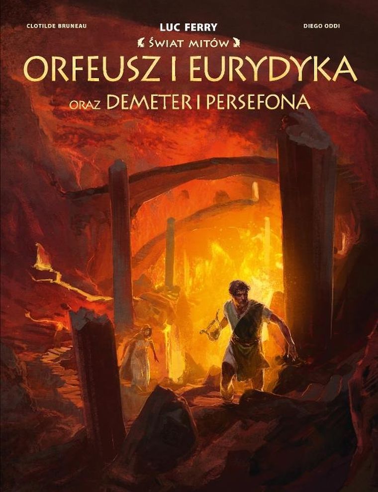 Świat Mitów. Orfeusz i Eurydyka oraz Demeter i Persefona