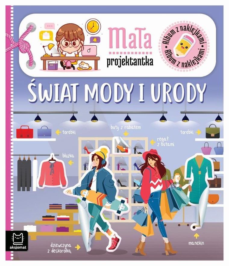 Świat mody i urody. Album z naklejkami. Mała projektantka