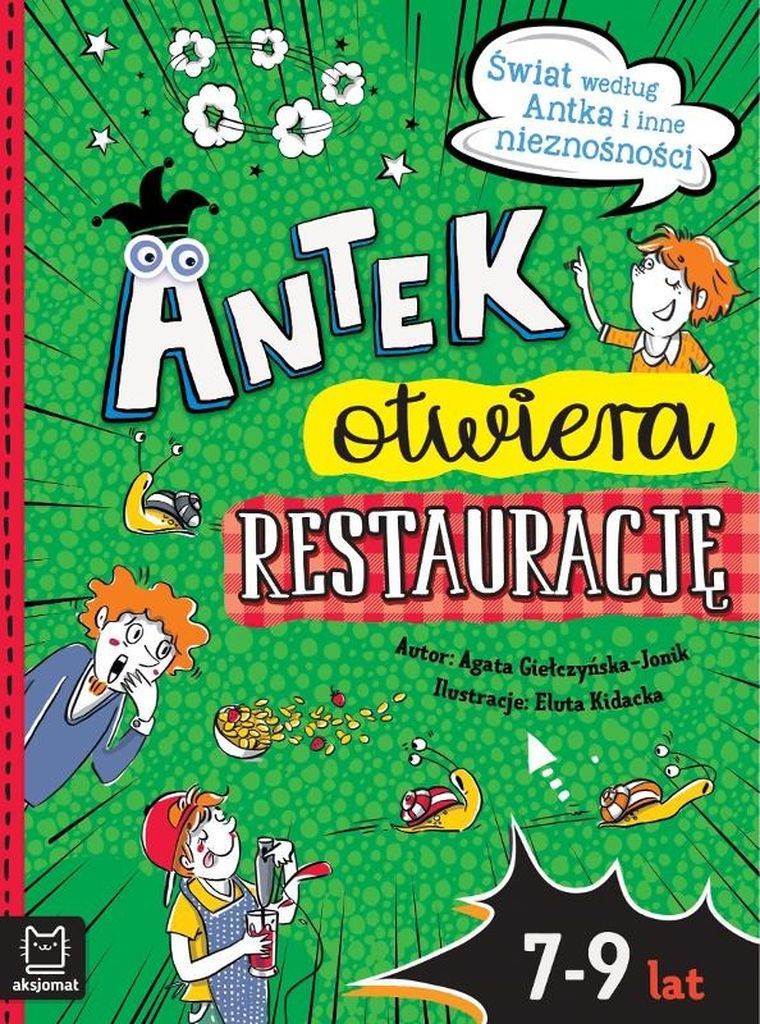 Świat według Antka i inne nieznośności. Antek otwiera restaurację