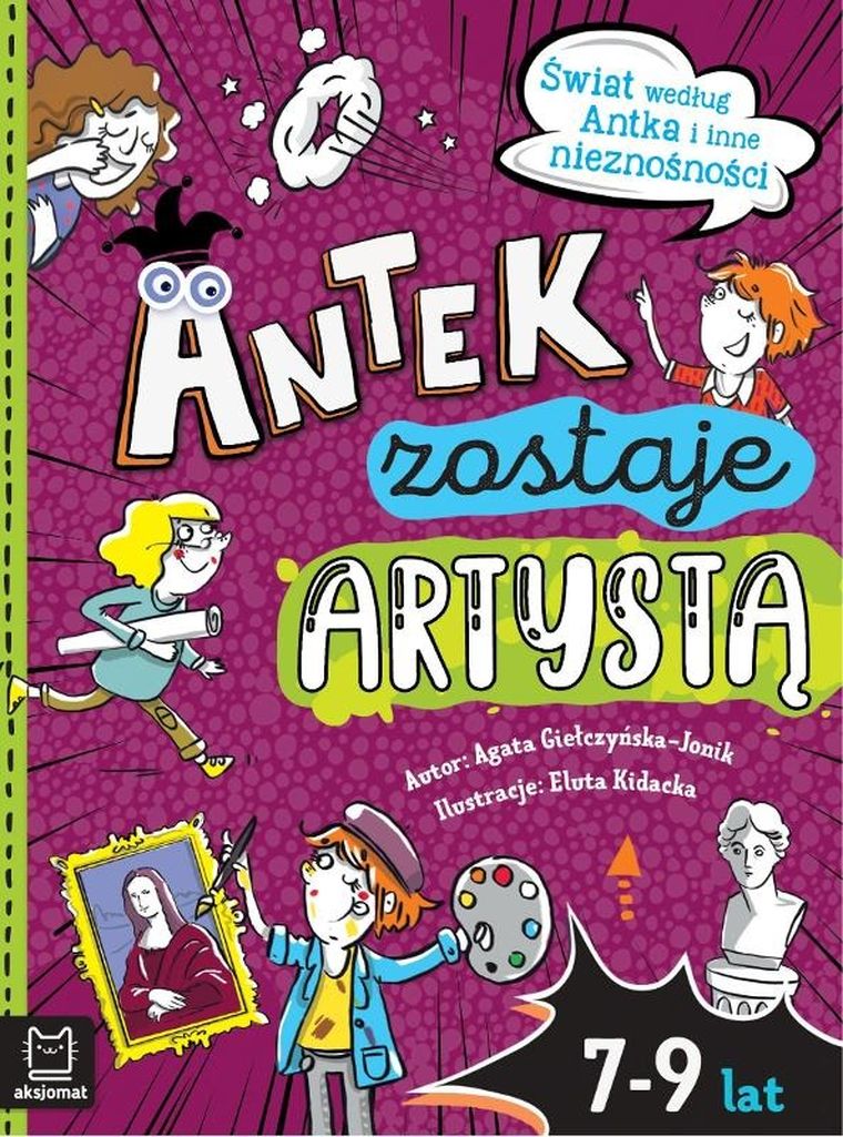 Świat według Antka i inne nieznośności. Antek zostaje artystą