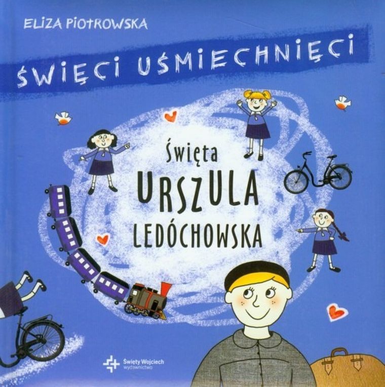 Święci uśmiechnięci. Święta Urszula Ledóchowska