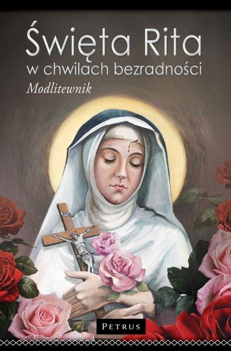 Święta Rita w chwilach bezradności. Modlitewnik