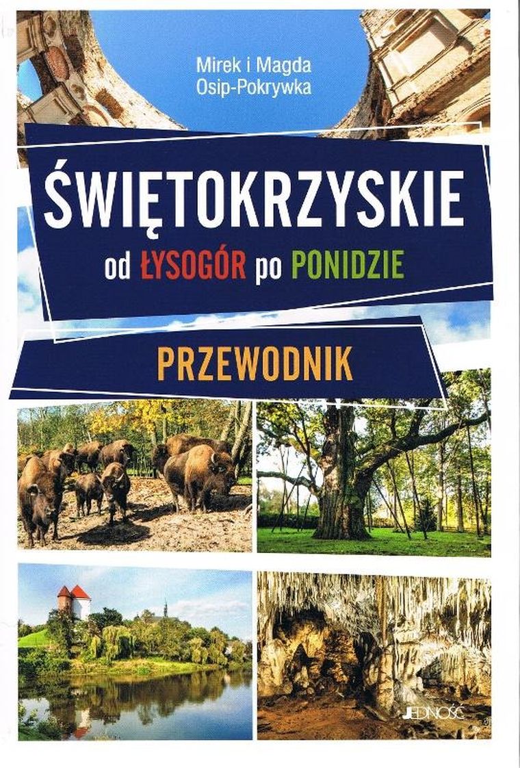 Świętokrzyskie. Od lysogór po ponidzie. Przewodnik