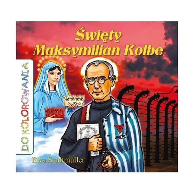 Święty Maksymilian Kolbe. Do kolorowania