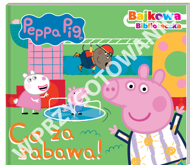 Świnka Peppa. Bajkowa biblioteczka. Co za zabawa!