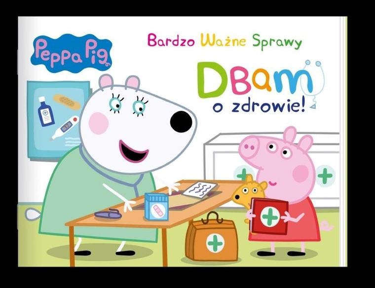 Świnka Peppa. Bardzo Ważne Sprawy. Dbam o zdrowie
