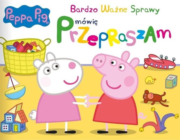 Świnka Peppa. Bardzo Ważne Sprawy. Mówię przepraszam