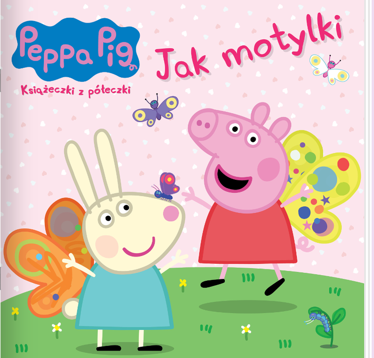 Świnka Peppa. Jak motylki. Książeczki z półeczki