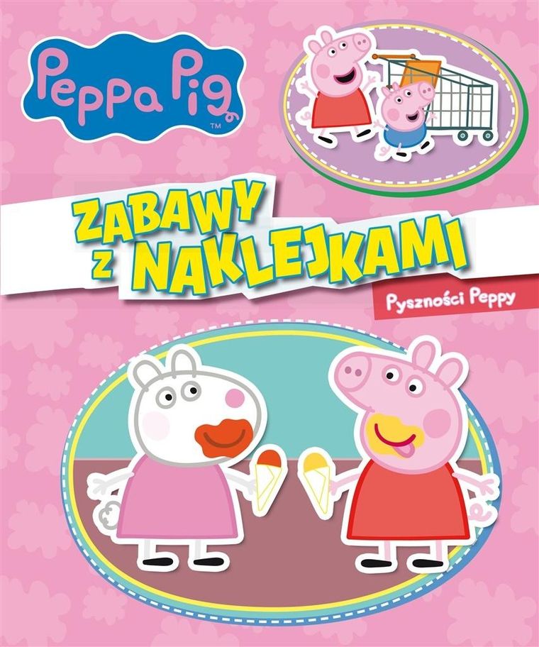 Świnka Peppa. Zabawy z naklejkami. Pyszności
