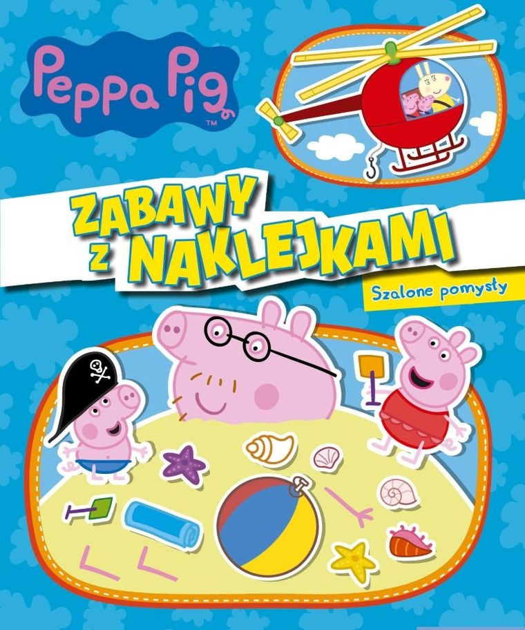 Świnka Peppa. Zabawy z naklejkami. Szalone pomysły