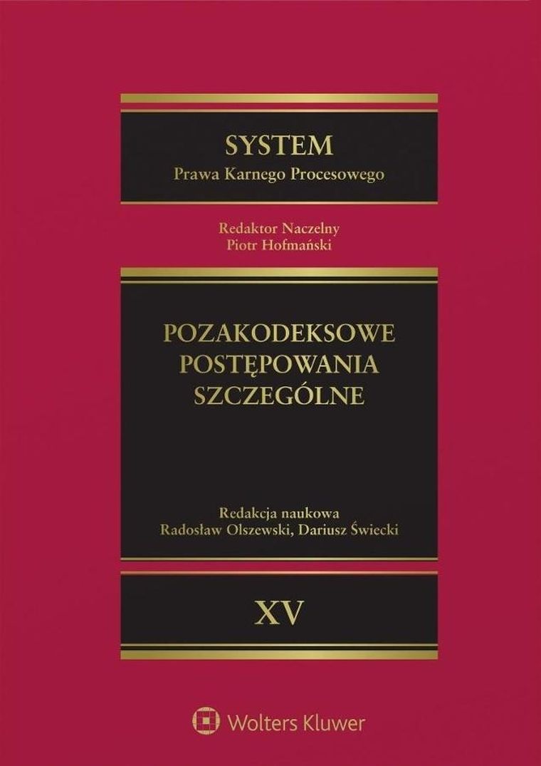 System Prawa Karnego Procesowego. Tom 15. Pozakodeksowe postępowania szczególne. Odpowiednie stosowanie przepisów Kodeksu postępowania karnego w innych ustawach